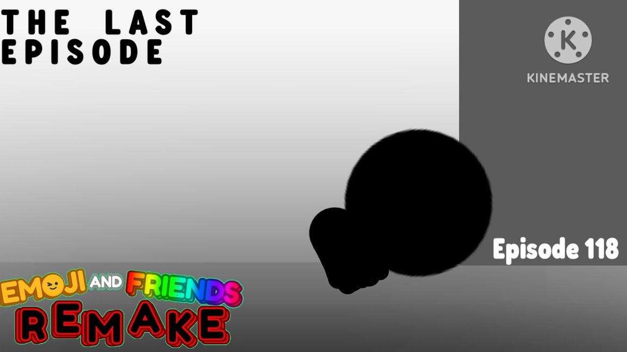 [KB] Emoji And Friends Remake | Episode 118 | The Last EPISODE... - YouTube