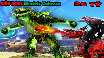 ARK: Primal Fear #39 RỒNG CHAOS DRAGON ĐẠI CHIẾN SIÊU BOSS Electric Colossus 26 TỶ MÁU - TÝ TIỀN TỈ