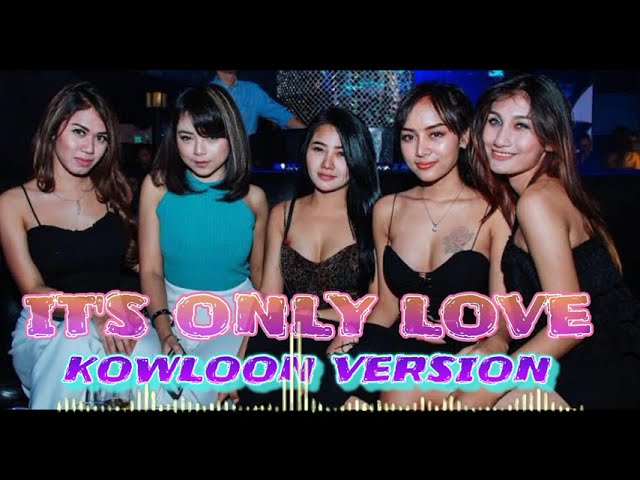 DJ REMIX HOUSE MUSIK IT'S ONLY LOVE - KOWLOON VERSION class=