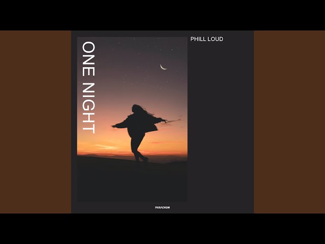 Phill Loud - One Night