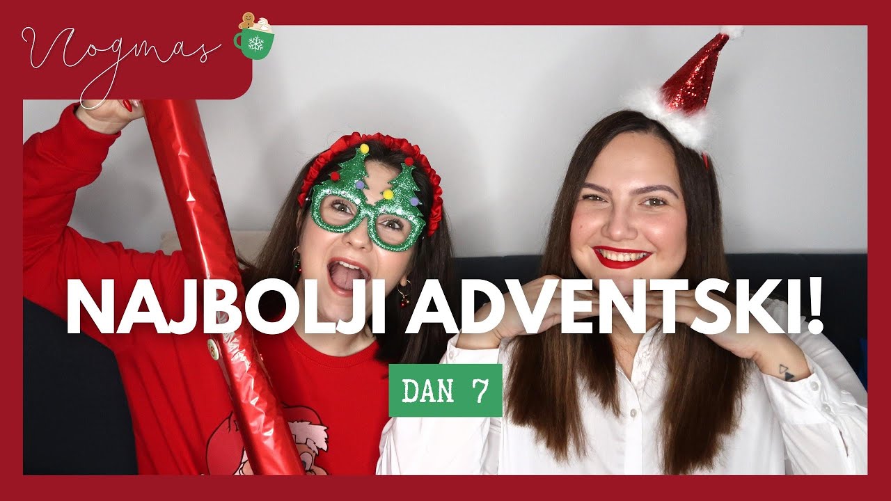 SESTRA MI JE NAPRAVILA ADVENTSKI KALENDAR | VLOGMAS 2022 | DAN 7