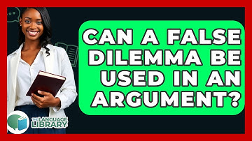 Can A False Dilemma Be Used In An Argument? - The Language Library