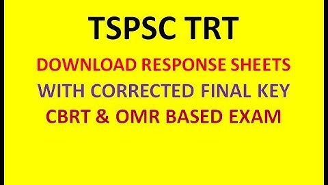TSPSC TRT DOWNLOAD RESPONSE SHEETS WITH CORRECTED FINAL KEY OF THE CBRT & OMR BASED EXAM