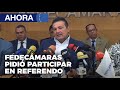 Fedecámaras pidió participar en referendo - 21Nov