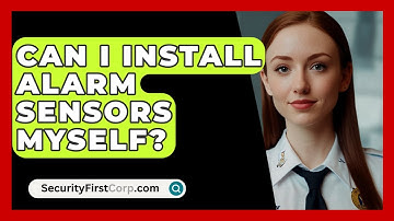 Can I Install Alarm Sensors Myself? - SecurityFirstCorp.com