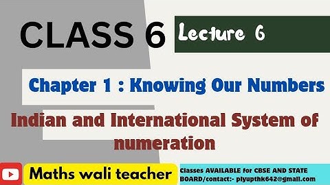 Indian & International System of numeration | Class 6 Maths | Knowing Our Numbers
