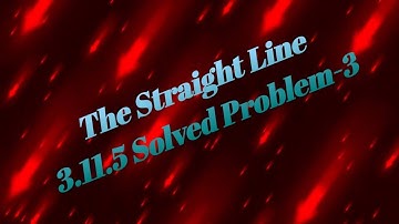 Intermediate Maths-1(b) || The Straight Line || 3.11.5 Solved Problems || Problem-3.