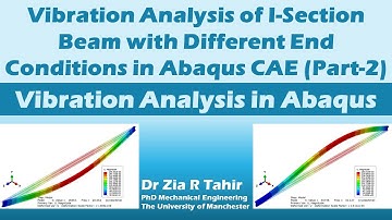 Vibration Analysis of I-Section Beam with Different End Conditions in Abaqus (Part-2)
