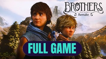 Brothers a Tale of Two Sons Remake | FULL GAME Gameplay Walkthrough (No Commentary)