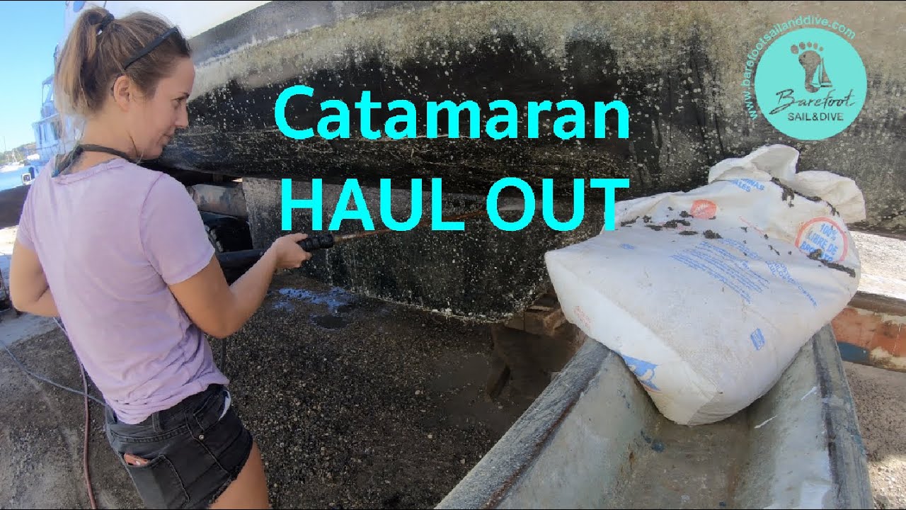 Catamaran Haul Out! (S2 E27 Barefoot Sail and Dive)