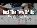 Just The Two Of Us (Ukulele Fingerstyle) - Bill Withers / Grover Washington Jr.