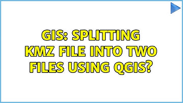 GIS: Splitting KMZ file into two files using QGIS?