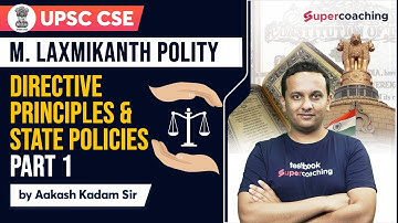 #1 Indian Polity by M. Laxmikanth - Directive Principles and State Policies | UPSC CSE | Aakash sir