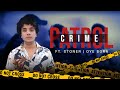 Crime Patrol ft. Stoner | Oye Bora |