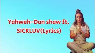 Yahweh By Dan Shaw Ft. Sickluv - Lyrics Video