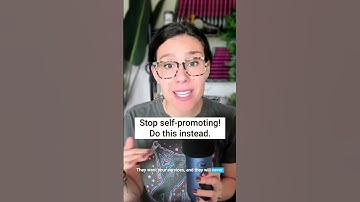 Stop Self-Promoting! Do This Instead!
