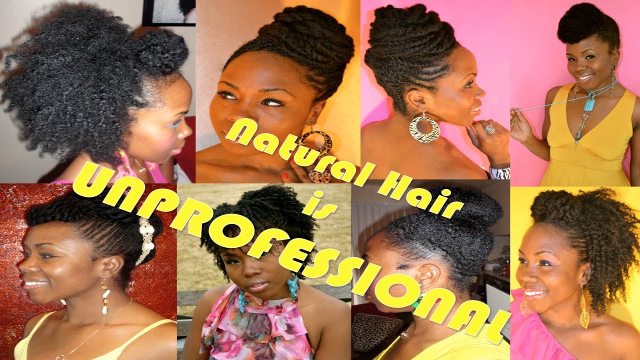 Natural Hair is VERY Unprofessional..... - YouTube