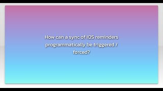 How can a sync of IOS reminders programmatically be triggered / forced