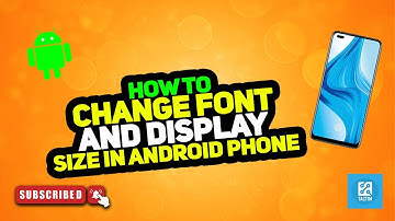 How to Change Font and Display Size in Android Phone 2025