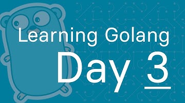 Learning Golang - Day 3