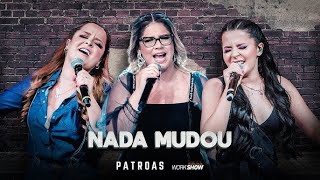 Marília Mendonça & Maiara e Maraisa - Nada Mudou #patroas