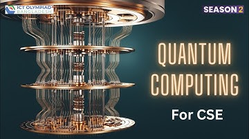 Quantum Computing Simplified | CSE Students | ICT Olympiad Bangladesh