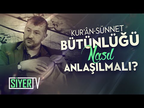 Kur'ân-Sünnet Bütünlüğü Nasıl Anlaşılmalı? | Muhammed Emin Yıldırım