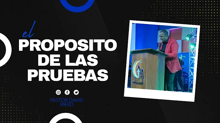 El propsito de las Pruebas | Pastor David Bierd