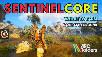 Where to farm SENTINEL FIRING CORE 🔥 ARC Raiders Guide