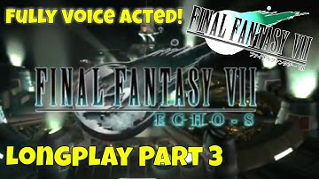 Fully Voice Acted Final Fantasy VII |Full Game Playthrough Part 3 | #FF7 Mod ECHO-S7 |