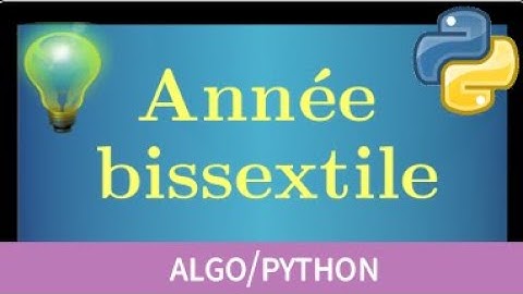 python année bissextile • écrire un programme pour savoir si une année est bissextile • seconde SNT