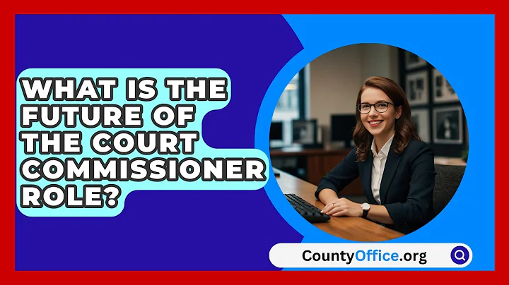 What Is The Future Of The Court Commissioner Role? - CountyOffice.org
