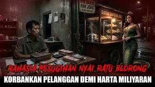 PESUGIHAN NYAI RATU BLORONG - Kaya Raya Hasil Jual Bakso Kuah Darah Penyedot Nyawa Manusia !