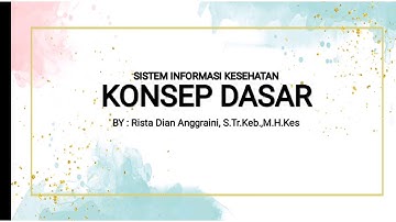 Konsep Dasar Sistem Infomasi Kesehatan