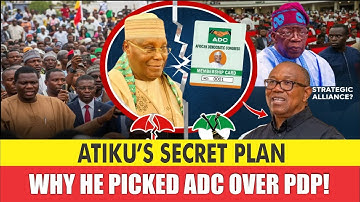 WAAROM ATIKU ZICH BIJ ADC HEEFT AANGESLOTEN - De echte reden onthuld