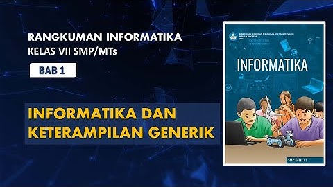 Rangkuman Informatika Kelas 7 Bab 1 || Informatika & Keterampilan Generik