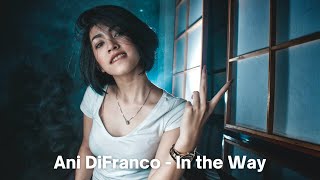 Ani DiFranco - In the Way