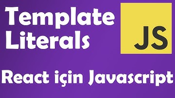 ES6 Template Literals (şablon dizileri) - React İçin Gerekli Javascript Özellikleri
