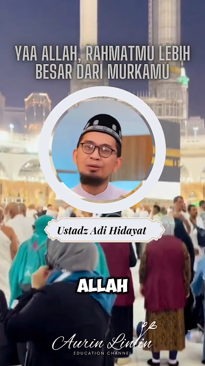 Yaa Allah, RahmatMu lebih Besar dari MurkaMu #ceramahustadzadihidayat
