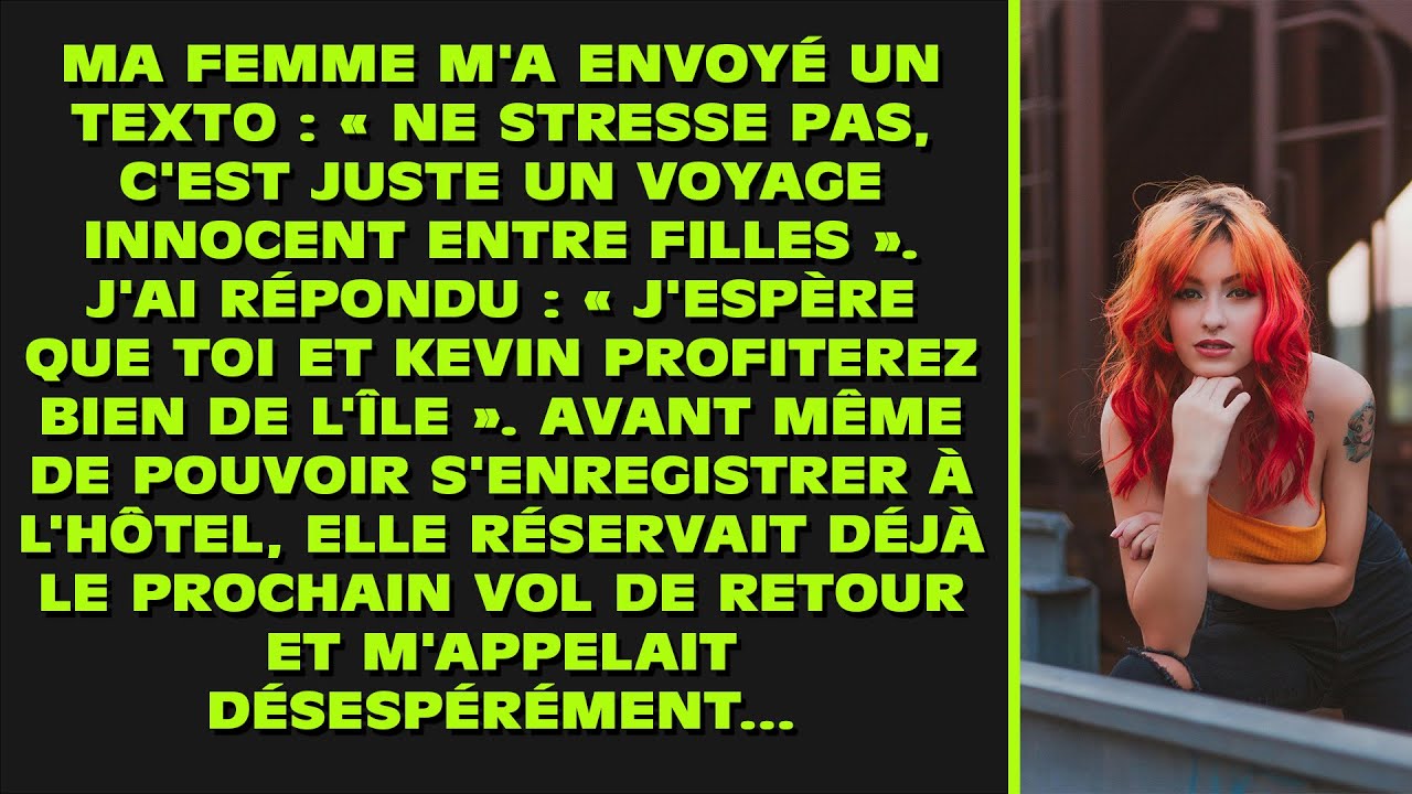 Femme : « Juste un innocent voyage entre filles ! » — J'ai dit : « Profite bien de l'île avec KEVIN
