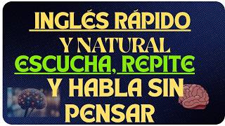 🚀 HABLA INGLÉS HOY SIN PENSAR | Escucha y repite todos los días 🎧🗣️