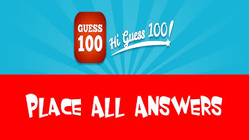 Hi Guess 100 - Place - All Answers
