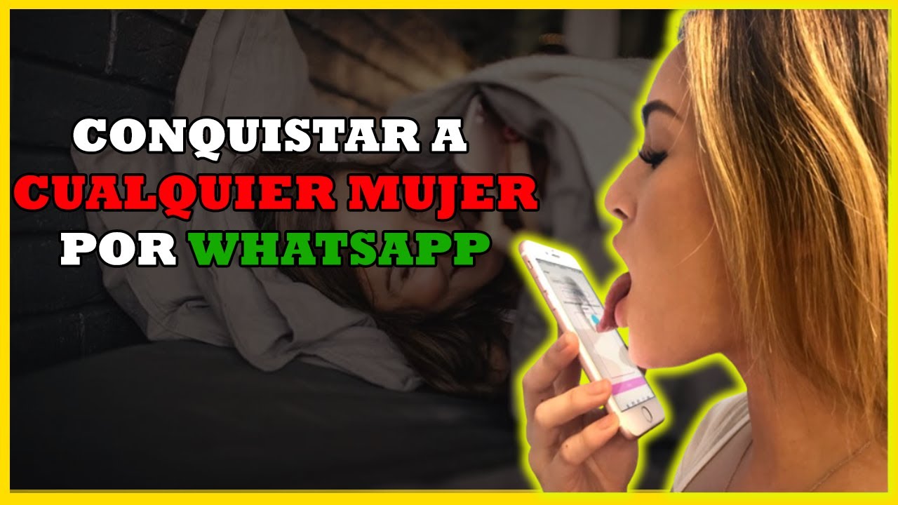 Cómo conquistar a una MUJER a través de WHATSAPP - YouTube