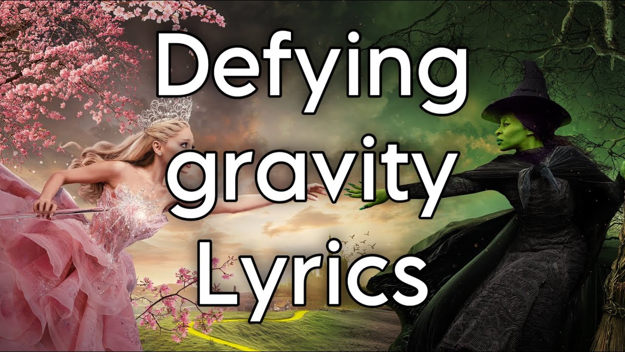 Wicked (2024) Defying Gravity Ariana Grande & Cynthia Erivo LYRICS