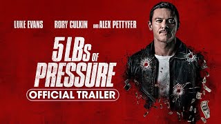 5Lbs of Pressure 2024 Official 4K Trailer   Luke Evans, Rory Culkin, Alex Pettyfer