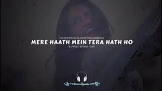 Meray hath m tera hath ho NEW Hindi Branded songs Arijit Singh BOLLYWOOD  Lofi Studio DJ remix Lyr