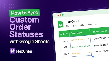 How to Manage WooCommerce Custom Order Status with Google Sheets | FlexOrder