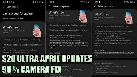 Galaxy s 20 ultra April, updates camera 90 % fix