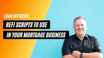 The Refi Scripts To Use In Your Mortgage Business