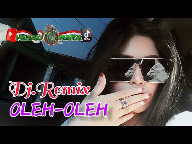 OLEH-OLEH‼️Dj.Remix class=